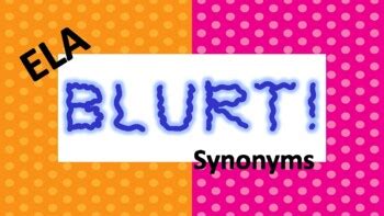 blurt synonym|is blort a bad word.